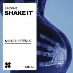 INNDRIVE–Shake It (MK2K Extended Remix)Free Download