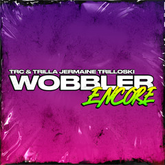 Wobbler Encore