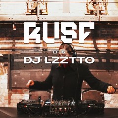 RUSF Episode 6: DJ LZZTTO