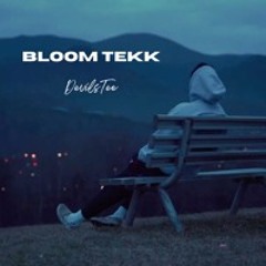 BLOOM TEKK