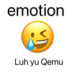 emotion feat.Qemu