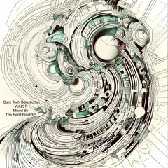 Dark Tech Selections Vol. 231 [Vinyl Only Mix]