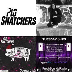 Pig Snatchers "Prime Cuts" Fresh Soundz 18-6-24