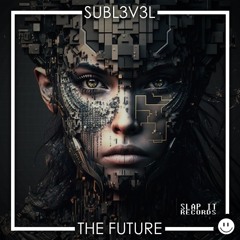 SubL3v3L - The Future (Slap it Records)
