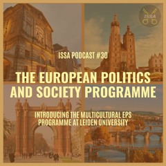 The European Politics and Society (EPS) Program... ISSA Podcast #30