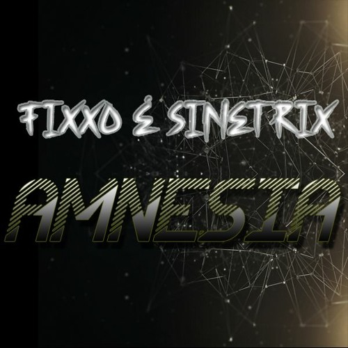 FIXXO & SINETRIX - AMNESIA