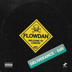 Flowdan - welcome to london - DELIVERANCE Edit