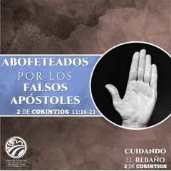 21 | David Guevara | Abofeteados por los falsos apóstoles | 2 Corintios 11:16-23 | 10/08/21