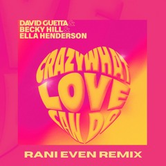 David Guetta - Crazy What Love Can Do (Rani Even Remix)