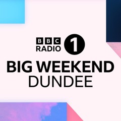 BBC Radio 1's Big Weekend 2023: Dundee - Stage Opener