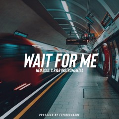 Wait For Me - Neo Soul x R&B Instrumental (Prod. @FlyingCoache)