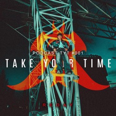 REDAY -  PODCAST / TYT#001 (Take Your Time)