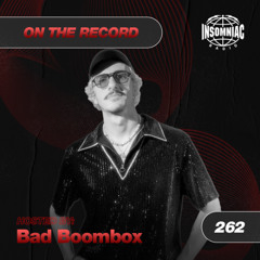 Bad Boombox - On The Record #262