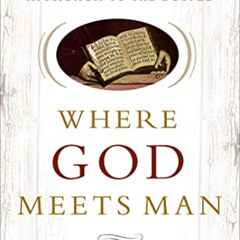 Get EBOOK 💘 Where God Meets Man: Luther's Down-to-Earth Approach to the Gospel by  G