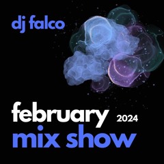 DJ Falco Mixshow February 2024 (Trance, Dance, House)