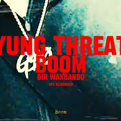 Yung Threat- Boom