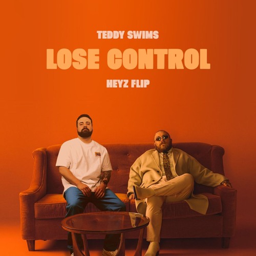 Teddy Swims - Lose Control (HEYZ Flip)