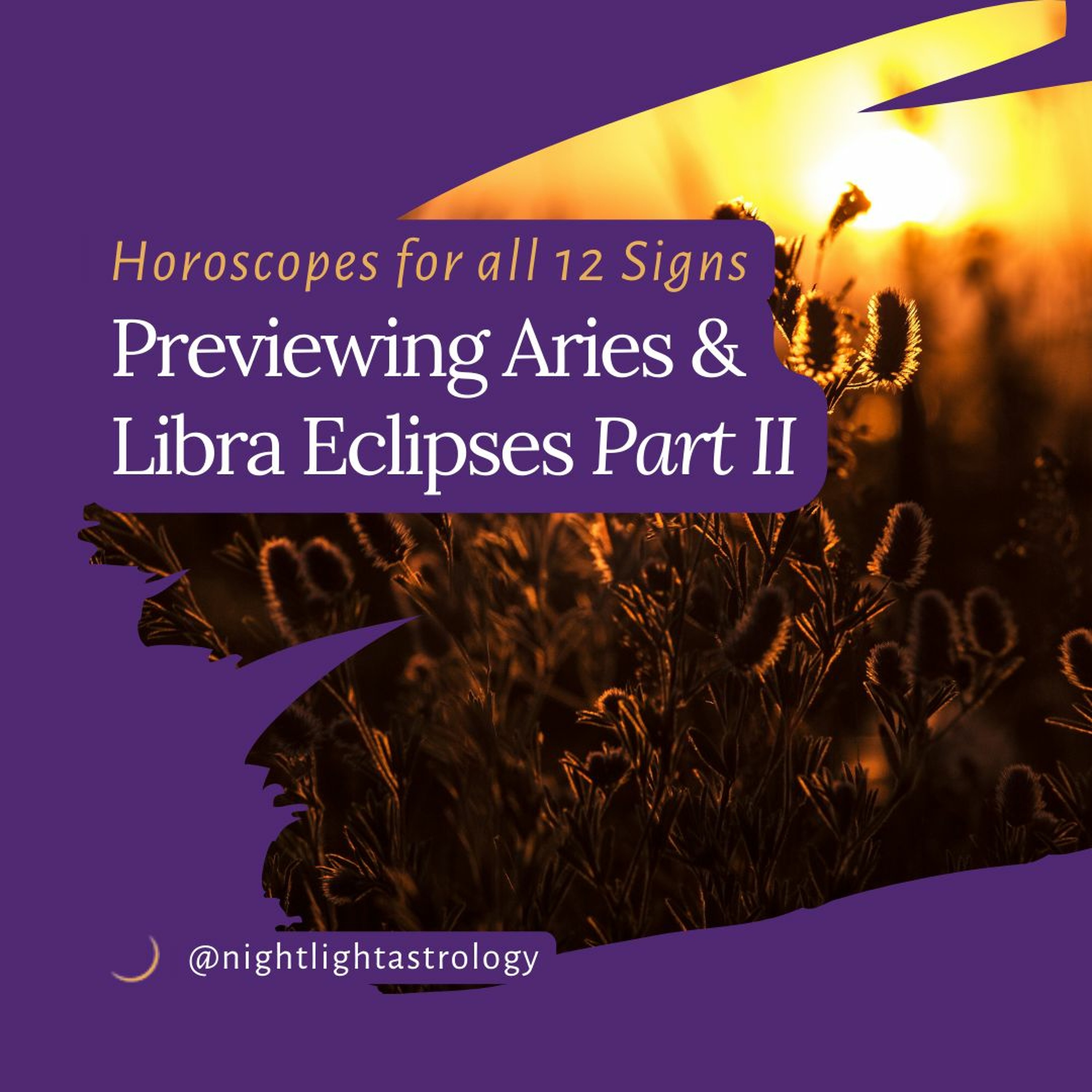 Previewing Aries and Libra Eclipses Part II Horoscopes for all 12