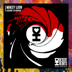 PREMIERE: Mikey Lion — License To Groove [Desert Hearts Records]