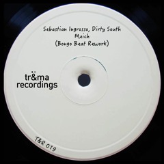 T&R019 // Sebastian Ingrosso, Dirty South - Meich (Bongo Beat Rework)