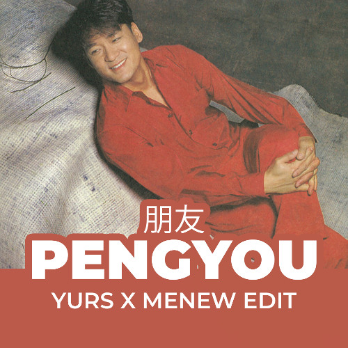 朋友 Pengyou - YURS x MENEW HARD EDIT (CUT DUE COPYRIGHT)