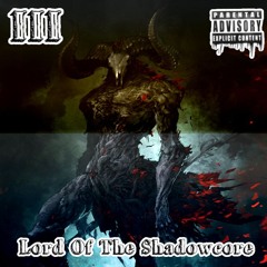 Lord Of The Shadowcore - IgniteInfiniteInferno