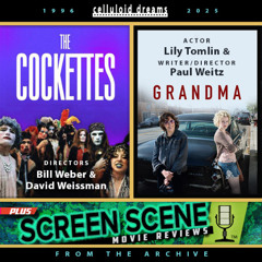 THE COCKETTES + LILY TOMLIN + ALL NEW MOVIE REVIEWS (CELLULOID DREAMS THE MOVIE SHOW (8-7-25)