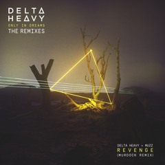 Delta Heavy x Muzz - Revenge (Murdock Remix)- FREE DOWNLOAD