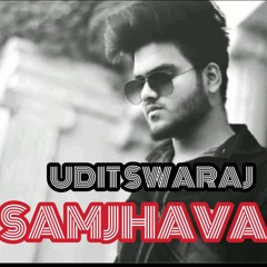SAMJHAVAA - Udit Swaraj