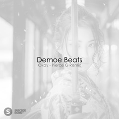 Demoe Beats - Okay (Pierce G Remix)