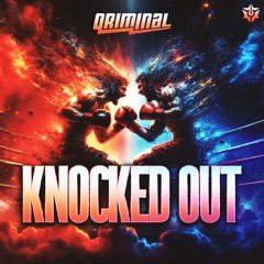 Qriminal - KNOCKED OUT