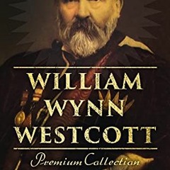 ( WS60 ) William Wynn Westcott: Premium Collection: Complete Collectanea Hermetica, Suicide, The Isi