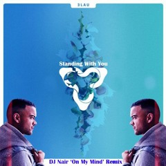 3LAU & Guy Sebastian - Standing With You (DJ Nair 'On My Mind' Remix)