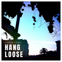 Kinetical & P.tah - Hang Loose (prod. by Vorsicht)