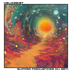 Heliogeist - Summer Frequencies (DJ Set) - 2025