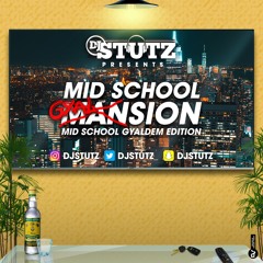#MidschoolMansion - Gyaldem Edition - @DJStutz_