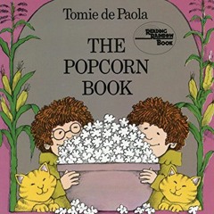 Get EBOOK 📧 The Popcorn Book by  Tomie dePaola [EPUB KINDLE PDF EBOOK]