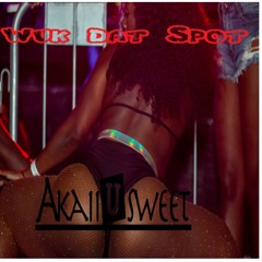 Wuk Dat Spot - AkaiiUsweet( Live Vibes) Slowed Down Clean Version