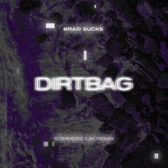 Dirtbag (SOMMERS UK Remix Radio Edit)