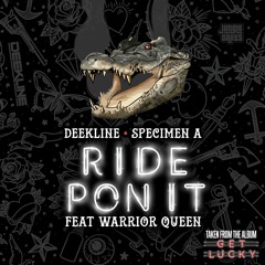 Deekline & Specimen A Ft. Warrior Queen - Ride Pon It
