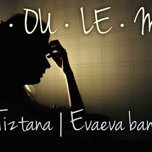 TIZTANA X SA OU LE MOE evaeva