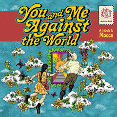 You And Me Against The World