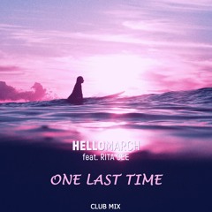 Hellomarch - One Last Time (feat. Rita Cee) (Club Mix)