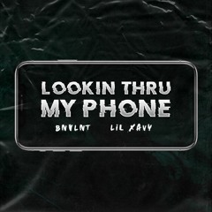 Lookin' Thru My Phone (ft. Lil Xavy)