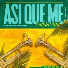 Asi Que Me Gusta Ami (Kazeta Remix)[Free Download]