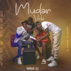 Mudar De Vida-ESKN GANG (Prod.Princeproduction).mp3