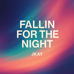 Fallin for the Night