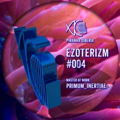 EZOTERIZM #004 - Primum_Inertiae