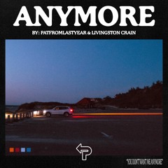 Anymore (with Livingston Crain)