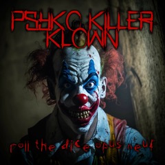 PsyKo Killer Klown - Challenge Roll the Dice op.9
